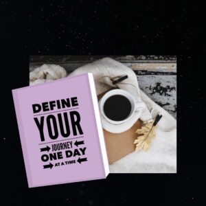 Define Your Journey One Day At A Time